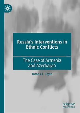 E-Book (pdf) Russia's Interventions in Ethnic Conflicts von James J. Coyle
