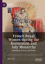 eBook (pdf) French Royal Women during the Restoration and July Monarchy de Heta Aali