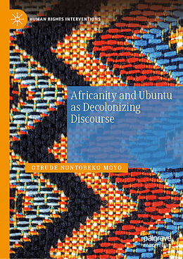 Livre Relié Africanity and Ubuntu as Decolonizing Discourse de Otrude Nontobeko Moyo