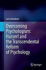 E-Book (pdf) Overcoming Psychologism: Husserl and the Transcendental Reform of Psychology von Larry Davidson