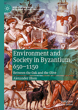 Fester Einband Environment and Society in Byzantium, 650-1150 von Alexander Olson
