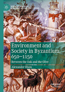 Kartonierter Einband Environment and Society in Byzantium, 650-1150 von Alexander Olson