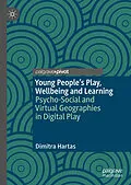 E-Book (pdf) Young People's Play, Wellbeing and Learning von Dimitra Hartas