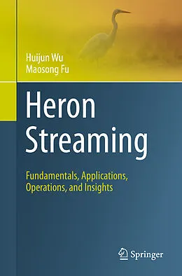 E-Book (pdf) Heron Streaming von Huijun Wu, Maosong Fu