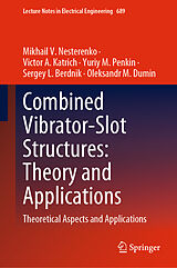 eBook (pdf) Combined Vibrator-Slot Structures: Theory and Applications de Mikhail V. Nesterenko, Victor A. Katrich, Yuriy M. Penkin