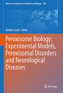 Fester Einband Peroxisome Biology: Experimental Models, Peroxisomal Disorders and Neurological Diseases von 