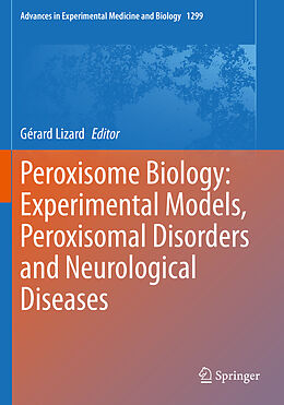 Kartonierter Einband Peroxisome Biology: Experimental Models, Peroxisomal Disorders and Neurological Diseases von 