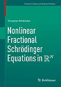 E-Book (pdf) Nonlinear Fractional Schrödinger Equations in R^N von Vincenzo Ambrosio