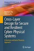 E-Book (pdf) Cross-Layer Design for Secure and Resilient Cyber-Physical Systems von Quanyan Zhu, Zhiheng Xu