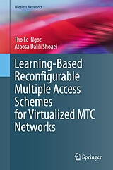 Fester Einband Learning-Based Reconfigurable Multiple Access Schemes for Virtualized MTC Networks von Atoosa Dalili Shoaei, Tho Le-Ngoc