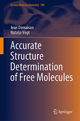 Livre Relié Accurate Structure Determination of Free Molecules de Natalja Vogt, Jean Demaison