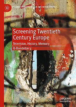 Fester Einband Screening Twentieth Century Europe von Ib Bondebjerg