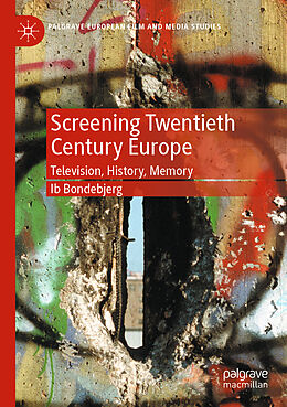 Couverture cartonnée Screening Twentieth Century Europe de Ib Bondebjerg