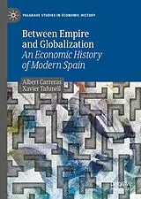 Fester Einband Between Empire and Globalization von Albert Carreras, Xavier Tafunell