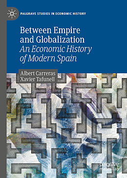 Livre Relié Between Empire and Globalization de Xavier Tafunell, Albert Carreras