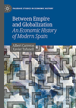 Couverture cartonnée Between Empire and Globalization de Xavier Tafunell, Albert Carreras