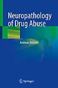E-Book (pdf) Neuropathology of Drug Abuse von Andreas Büttner