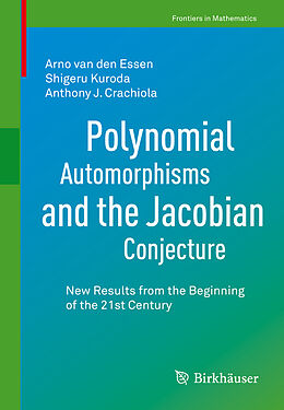 Couverture cartonnée Polynomial Automorphisms and the Jacobian Conjecture de Arno van den Essen, Anthony J. Crachiola, Shigeru Kuroda