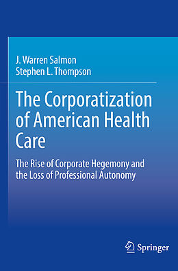 Couverture cartonnée The Corporatization of American Health Care de Stephen L. Thompson, J. Warren Salmon