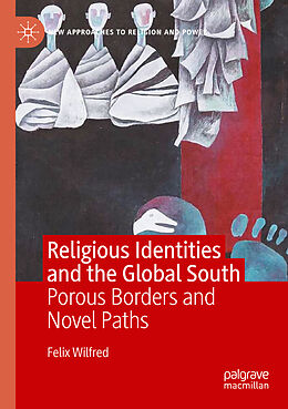 Couverture cartonnée Religious Identities and the Global South de Felix Wilfred