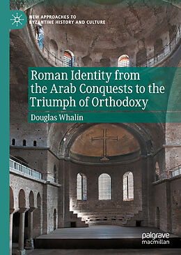 Livre Relié Roman Identity from the Arab Conquests to the Triumph of Orthodoxy de Douglas Whalin