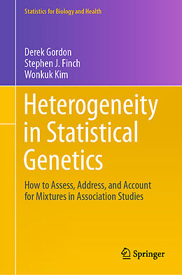 Livre Relié Heterogeneity in Statistical Genetics de Derek Gordon, Wonkuk Kim, Stephen J. Finch
