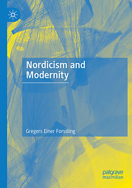 Couverture cartonnée Nordicism and Modernity de Gregers Einer Forssling