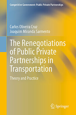 Livre Relié The Renegotiations of Public Private Partnerships in Transportation de Joaquim Miranda Sarmento, Carlos Oliveira Cruz