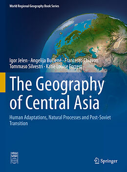 Livre Relié The Geography of Central Asia de Igor Jelen, Angelija Bu ien , Katie Louise Forrest