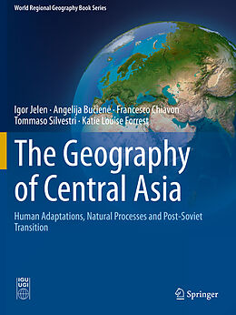 Kartonierter Einband The Geography of Central Asia von Igor Jelen, Angelija Bu ien , Katie Louise Forrest