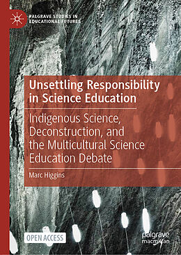 Livre Relié Unsettling Responsibility in Science Education de Marc Higgins