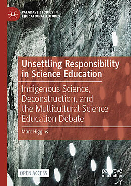 Couverture cartonnée Unsettling Responsibility in Science Education de Marc Higgins