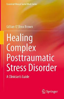 E-Book (pdf) Healing Complex Posttraumatic Stress Disorder von Gillian O'Shea Brown