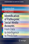 E-Book (pdf) Identification of Pathogenic Social Media Accounts von Hamidreza Alvari, Elham Shaabani, Paulo Shakarian