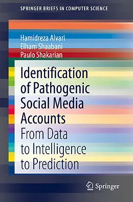 E-Book (pdf) Identification of Pathogenic Social Media Accounts von Hamidreza Alvari, Elham Shaabani, Paulo Shakarian