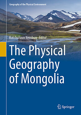 Fester Einband The Physical Geography of Mongolia von 