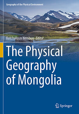 Kartonierter Einband The Physical Geography of Mongolia von 