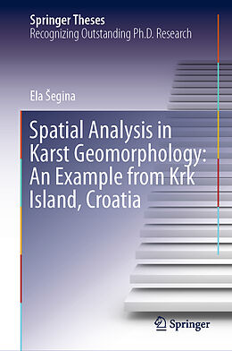 Livre Relié Spatial Analysis in Karst Geomorphology: An Example from Krk Island, Croatia de Ela  Egina