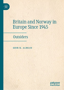 Livre Relié Britain and Norway in Europe Since 1945 de Geir K. Almlid