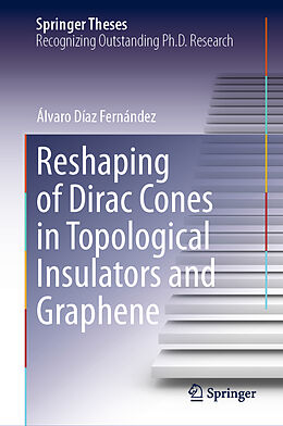 Livre Relié Reshaping of Dirac Cones in Topological Insulators and Graphene de Álvaro Díaz Fernández