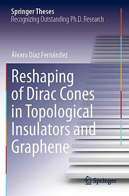 Couverture cartonnée Reshaping of Dirac Cones in Topological Insulators and Graphene de Álvaro Díaz Fernández