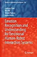 E-Book (pdf) Emotion Recognition and Understanding for Emotional Human-Robot Interaction Systems von Luefeng Chen, Min Wu, Witold Pedrycz
