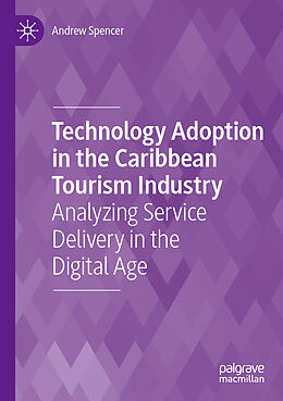 Couverture cartonnée Technology Adoption in the Caribbean Tourism Industry de Andrew Spencer