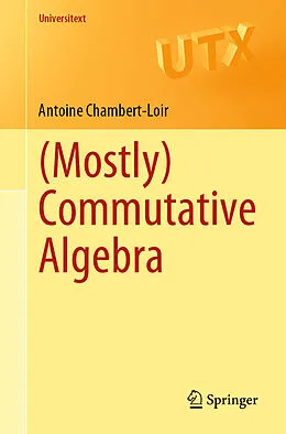 E-Book (pdf) (Mostly) Commutative Algebra von Antoine Chambert-Loir