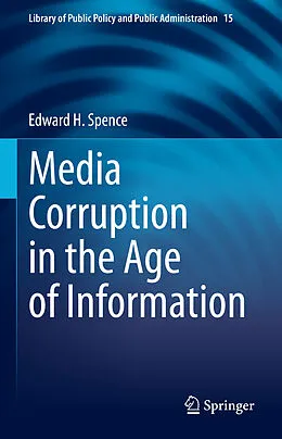 E-Book (pdf) Media Corruption in the Age of Information von Edward H. Spence