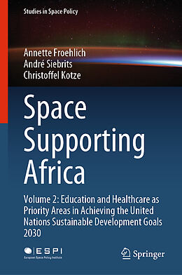 Livre Relié Space Supporting Africa de Annette Froehlich, Christoffel Kotze, André Siebrits