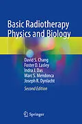 E-Book (pdf) Basic Radiotherapy Physics and Biology von David S. Chang, Foster D. Lasley, Indra J. Das
