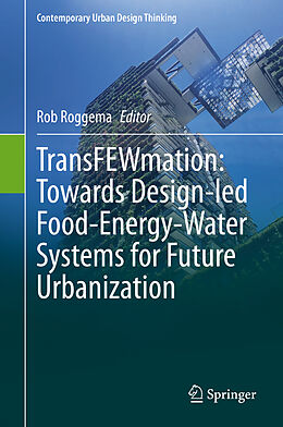 Livre Relié TransFEWmation: Towards Design-led Food-Energy-Water Systems for Future Urbanization de 