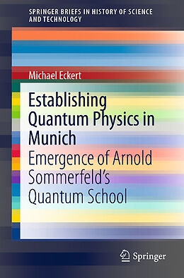 Couverture cartonnée Establishing Quantum Physics in Munich de Michael Eckert