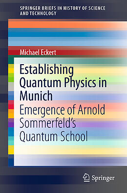 E-Book (pdf) Establishing Quantum Physics in Munich von Michael Eckert